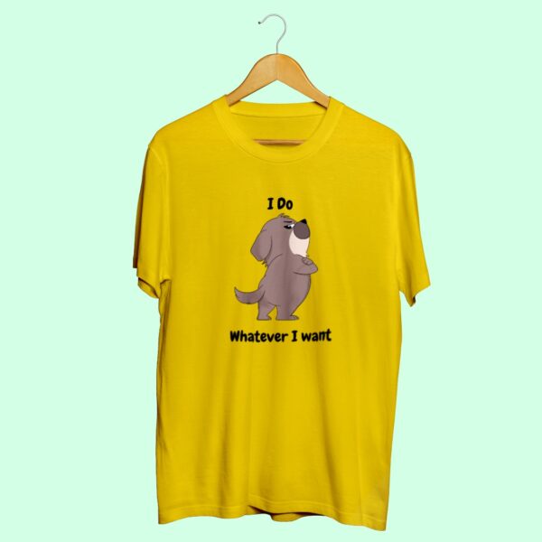 I do whatever I want half sleeve T-Shirt