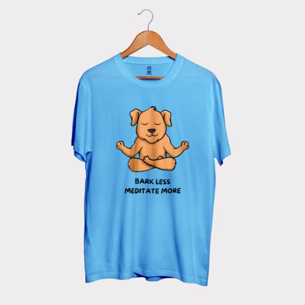 Bark less meditate more half sleeve T-shirt