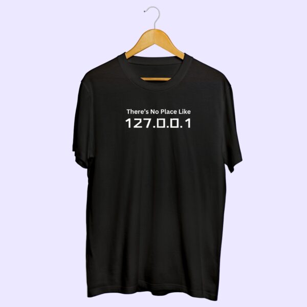 There's no place like 127.0.0.1 (Home) T-Shirt