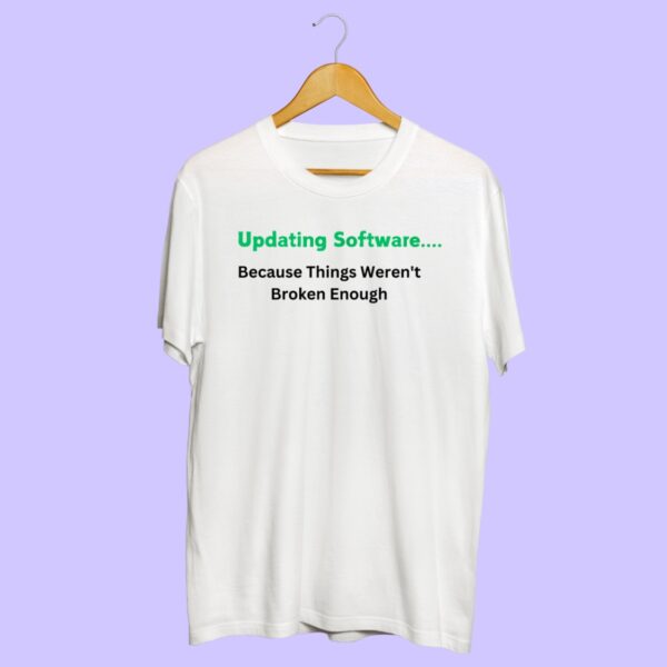 Updating software funny round neck t-shirt