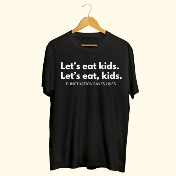 Let's eat kids, Let's eat, kids Funny T-Shirt