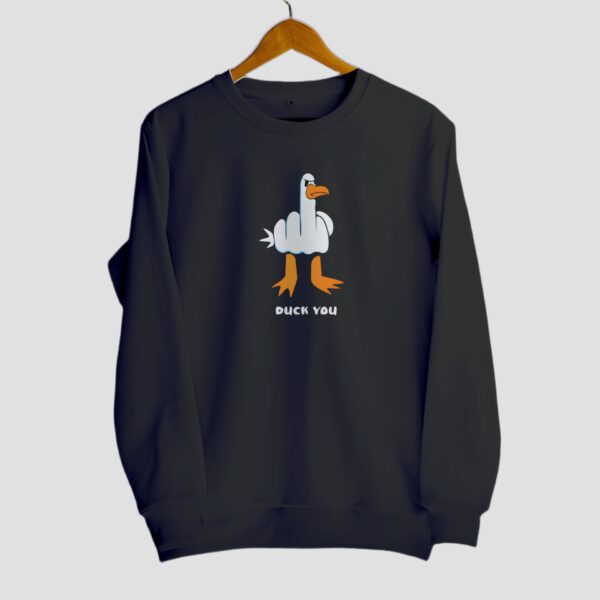 Duck you Sweatshirt_