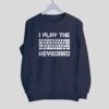 Sweatshirt_I play keyboard -min